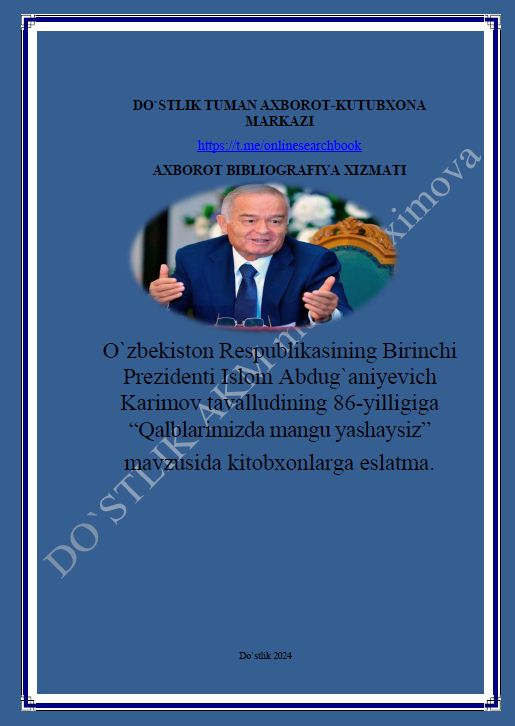 Oʻzbekiston Respublikasi 1-prezidenti Islom Abdugʻaniyevich Karimov tavalludining 86 yilligiga bagʻishlab  "Qalblarimizda mangu yashaysiz" nomli kitobxonlarga eslatma.