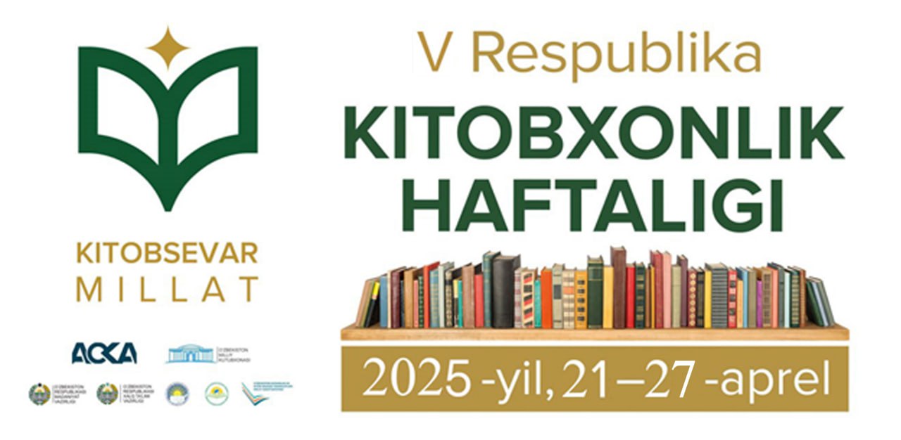 "Kitobsevar millat" shiori ostidagi an'anaviy V Respublika Kitobxonlik haftaligi bo'lib o'tadi