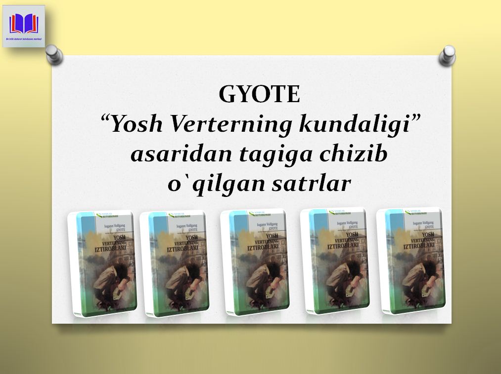 Gyote . " Yosh Veterning iztiroblari" asaridagi eng ahamiyatli iqtibosga boy jumlalari.